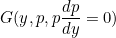 \small G(y,p,p\frac{dp}{dy}=0)
